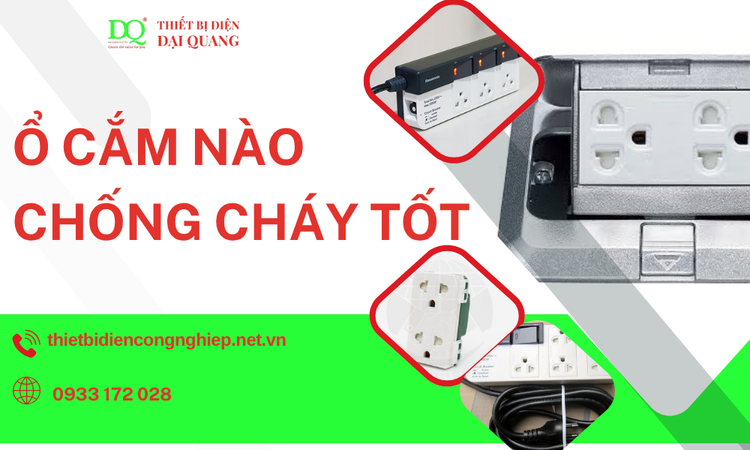 Ổ Cắm Nào Chống Cháy Tốt Nhất? Hướng Dẫn Toàn Diện Chọn Mua Và Sử Dụng Ổ Cắm An Toàn Cho Ngôi Nhà Và Công Trình