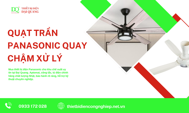 Quạt trần Panasonic quay chậm xử lý như thế nào? Nguyên nhân và cách khắc phục hiệu quả