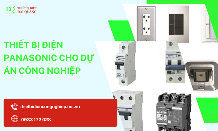 Thiết bị điện Panasonic cho dự án công nghiệp – Giải pháp an toàn, bền bỉ và tối ưu hiệu quả vận hành