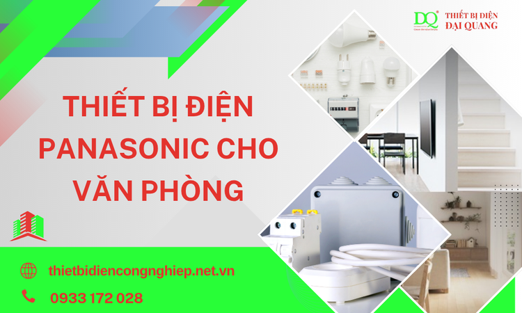 Thiết Bị Điện Panasonic Cho Văn Phòng – Giải Pháp Hoàn Hảo Từ Công Ty Điện Đại Quang